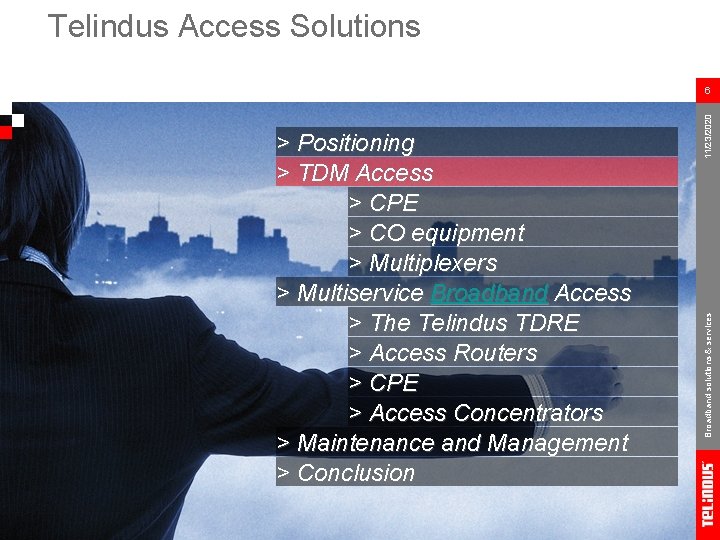 Telindus Access Solutions Broadband solutions & services > Positioning > TDM Access > CPE