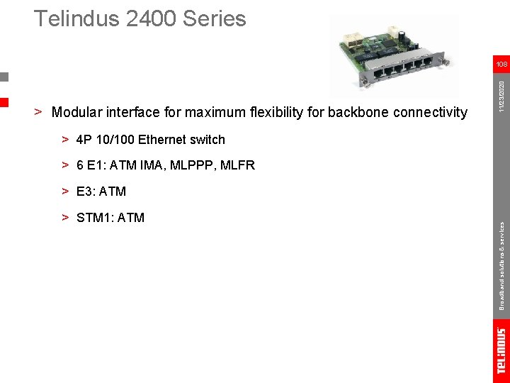 Telindus 2400 Series > Modular interface for maximum flexibility for backbone connectivity 11/23/2020 108