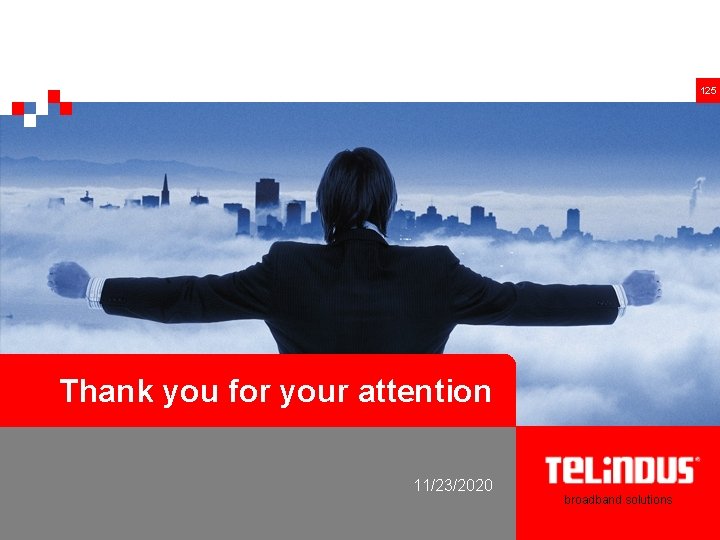 125 Thank you for your attention 11/23/2020 broadband solutions 