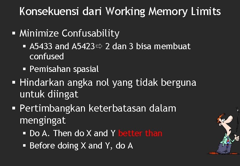 Konsekuensi dari Working Memory Limits § Minimize Confusability § A 5433 and A 5423