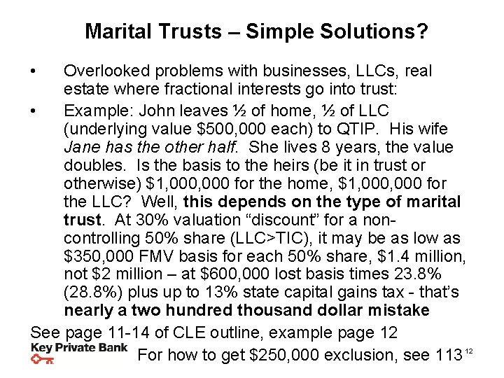Marital Trusts – Simple Solutions? • Overlooked problems with businesses, LLCs, real estate where