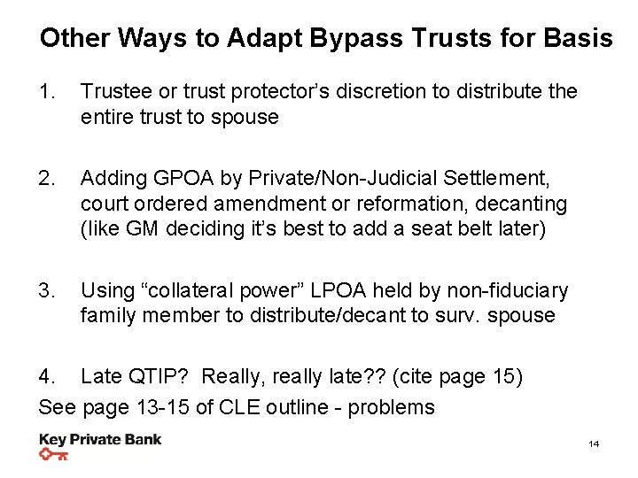 Other Ways to Adapt Bypass Trusts for Basis 1. Trustee or trust protector’s discretion