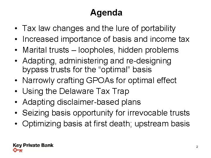 Agenda • • • Tax law changes and the lure of portability Increased importance