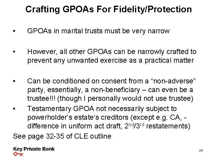 Crafting GPOAs Planning Steps & Strategies For Fidelity/Protection • GPOAs in marital trusts must