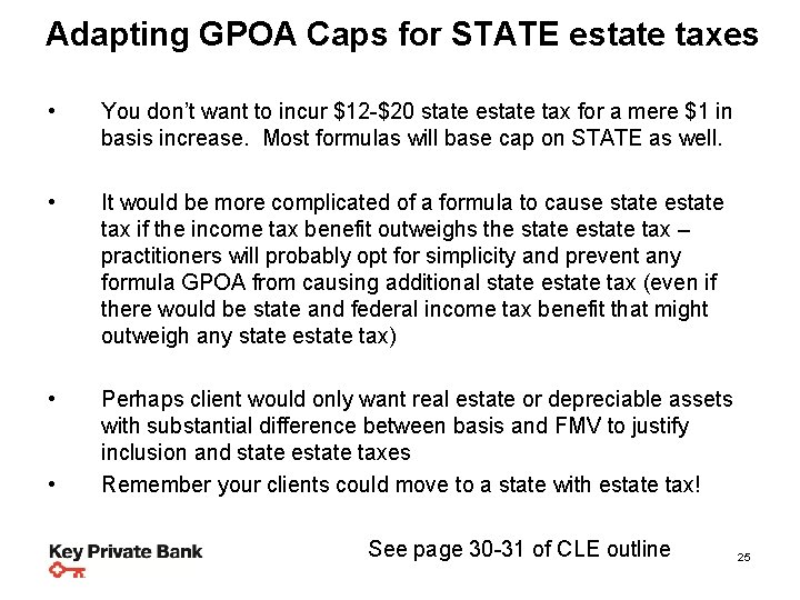 Adapting GPOA Caps for STATE estate taxes Planning Steps & Strategies • You don’t
