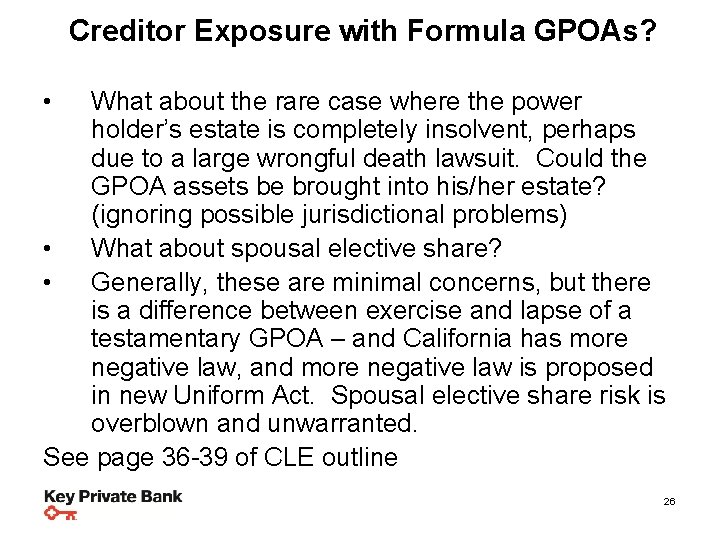 Creditor Planning Steps. Exposure & Strategies with Formula GPOAs? • What about the rare