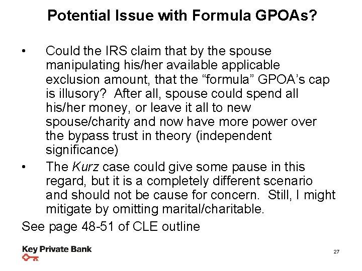 Potential Issue with Planning Steps & Strategies Formula GPOAs? • Could the IRS claim