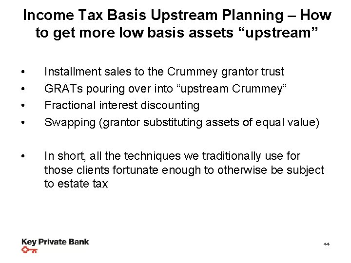 Income Tax Basis Upstream Planning – How to get. Steps more low basis assets