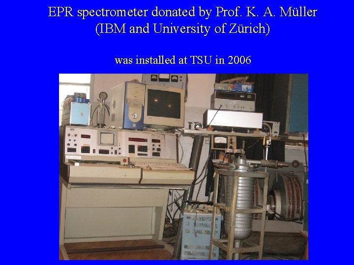 EPR spectrometer donated by Prof. K. A. Müller (IBM and University of Zürich) was