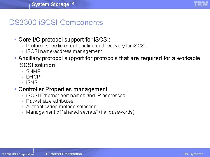 System Storage. TM DS 3300 i. SCSI Components • Core I/O protocol support for