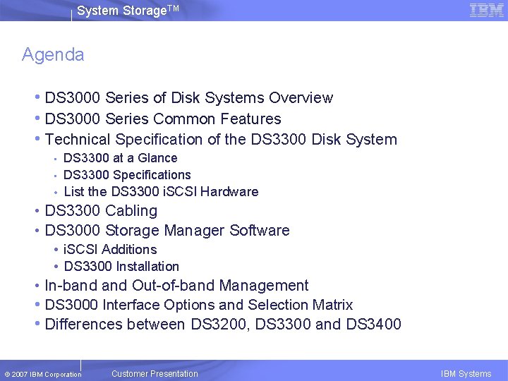 System Storage. TM Agenda • DS 3000 Series of Disk Systems Overview • DS