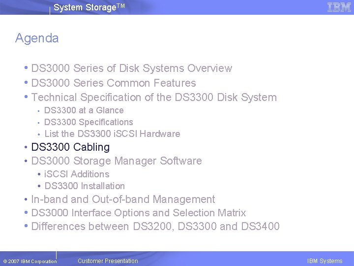 System Storage. TM Agenda • DS 3000 Series of Disk Systems Overview • DS