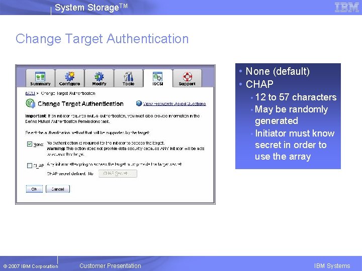 System Storage. TM Change Target Authentication • None (default) • CHAP • 12 to