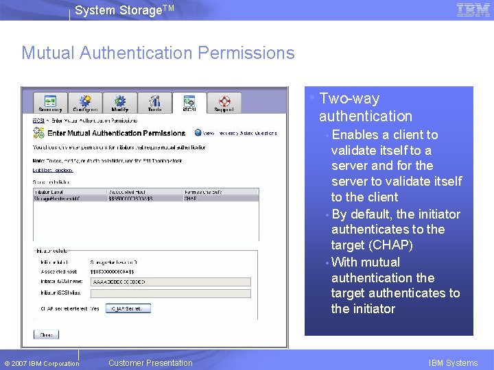 System Storage. TM Mutual Authentication Permissions • Two-way authentication • Enables a client to