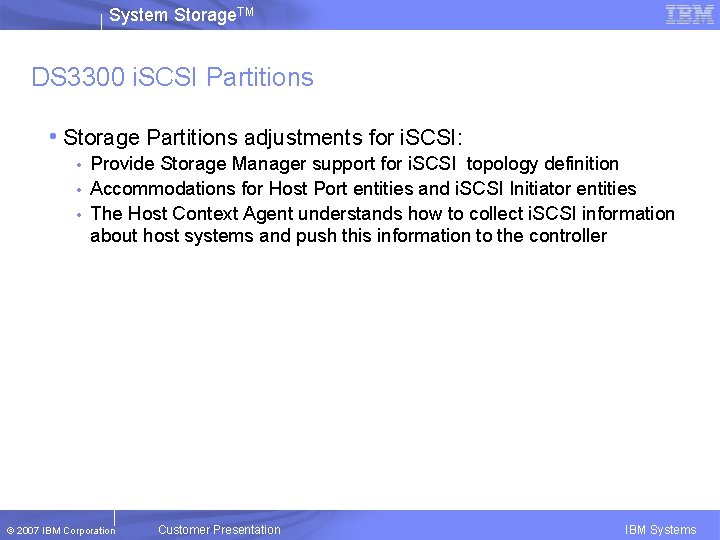 System Storage. TM DS 3300 i. SCSI Partitions • Storage Partitions adjustments for i.