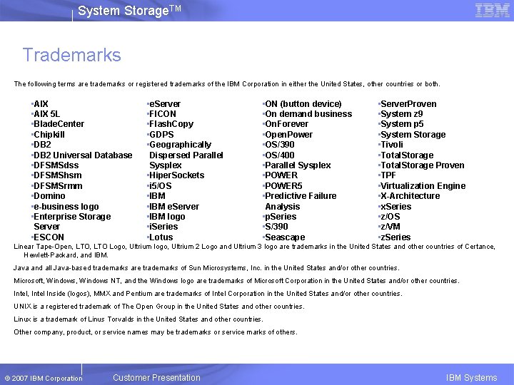 System Storage. TM Trademarks The following terms are trademarks or registered trademarks of the
