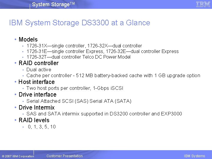 System Storage. TM IBM System Storage DS 3300 at a Glance • Models •