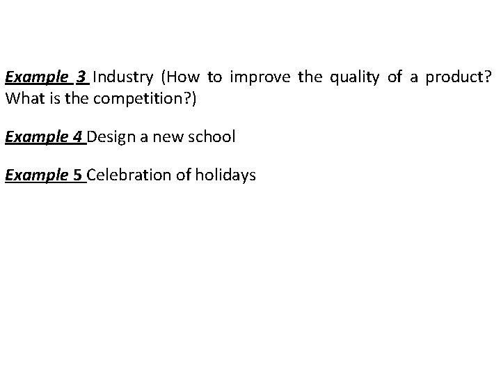 Example 3 Industry (How to improve the quality of a product? What is the