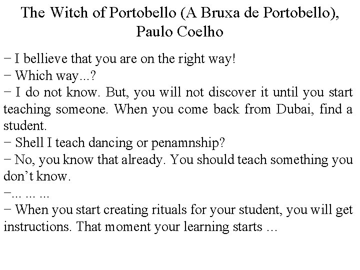 The Witch of Portobello (A Bruxa de Portobello), Paulo Coelho − I bellieve that