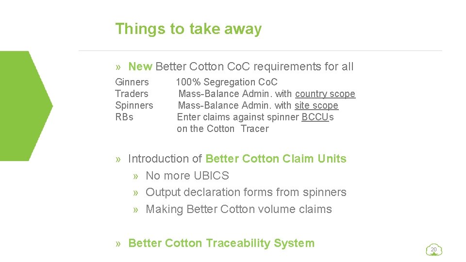 Things to take away » New Better Cotton Co. C requirements for all Ginners