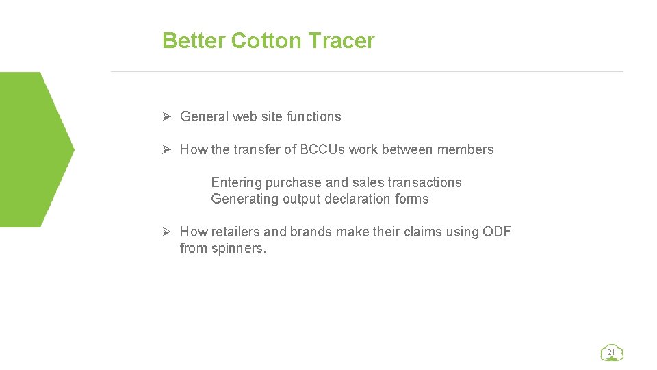 Better Cotton Tracer Ø General web site functions Ø How the transfer of BCCUs