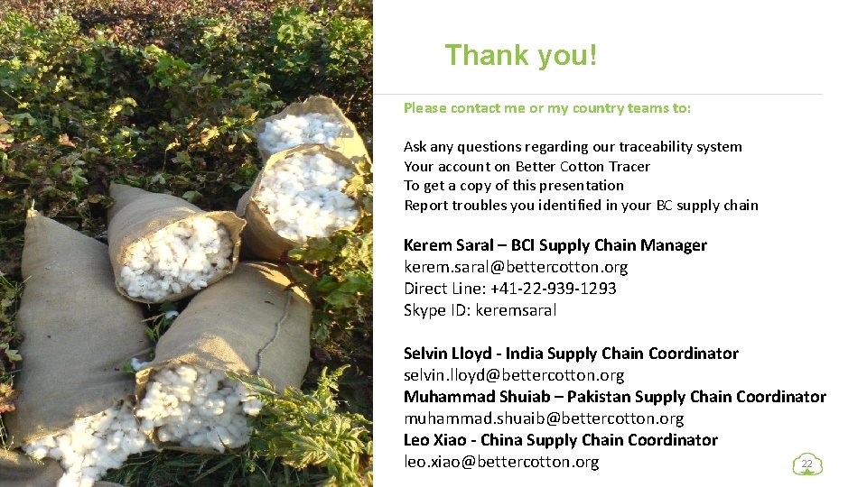 Thank you! Please contact me or my country teams to: Ask any questions regarding