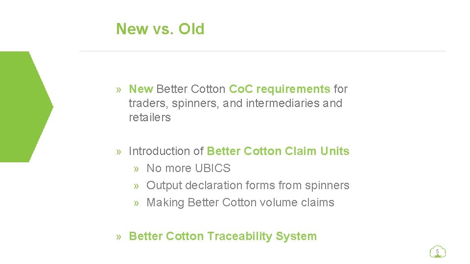 New vs. Old » New Better Cotton Co. C requirements for traders, spinners, and