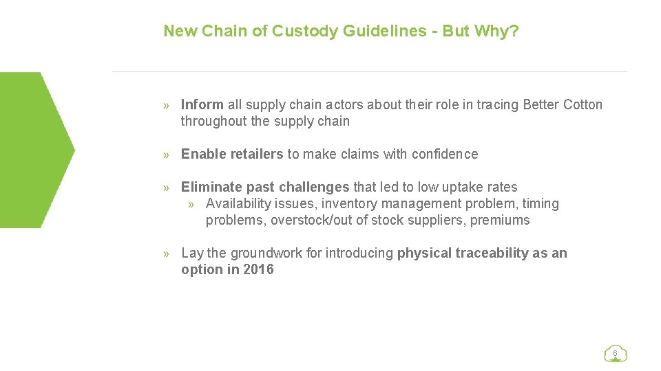 New Chain of Custody Guidelines - But Why? » Inform all supply chain actors