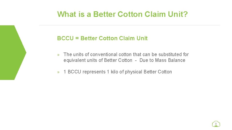 What is a Better Cotton Claim Unit? BCCU = Better Cotton Claim Unit »