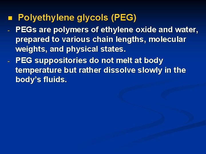 n - - Polyethylene glycols (PEG) PEGs are polymers of ethylene oxide and water,