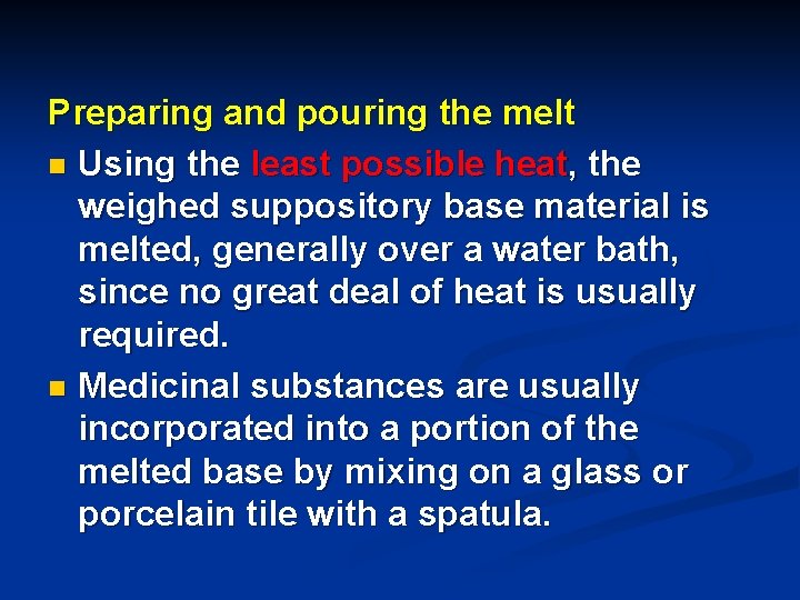Preparing and pouring the melt n Using the least possible heat, the weighed suppository