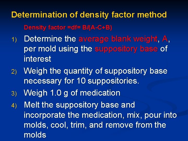 Determination of density factor method Density factor =df= B/(A-C+B) 1) 2) 3) 4) Determine