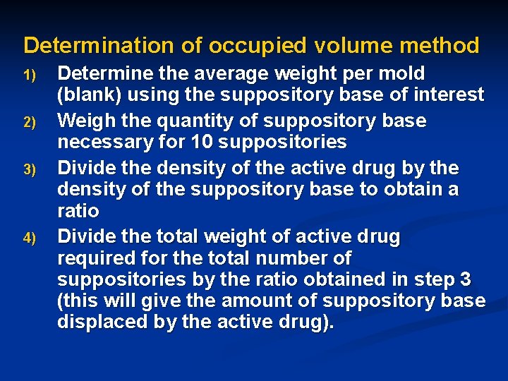 Determination of occupied volume method 1) 2) 3) 4) Determine the average weight per