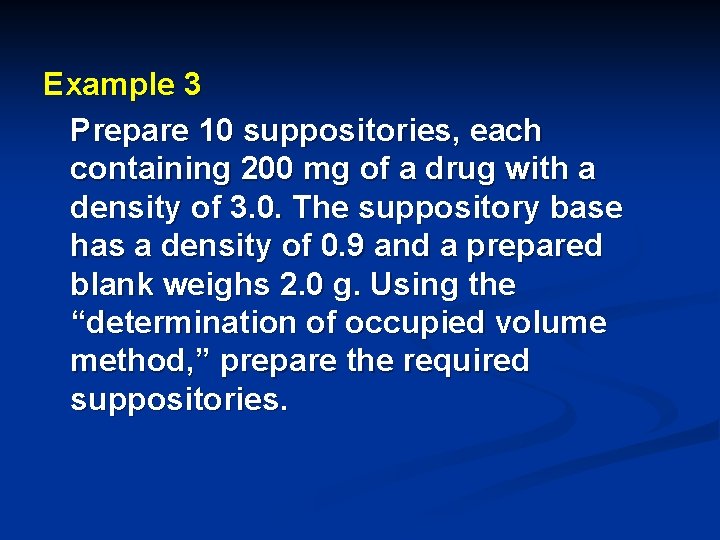 Example 3 Prepare 10 suppositories, each containing 200 mg of a drug with a