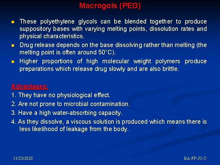 Macrogols (PEG) n n n These polyethylene glycols can be blended together to produce