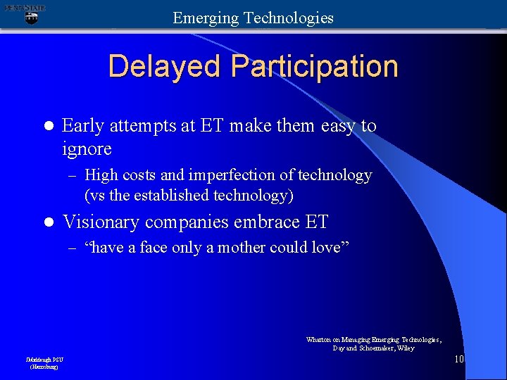 Emerging Technologies Delayed Participation l Early attempts at ET make them easy to ignore