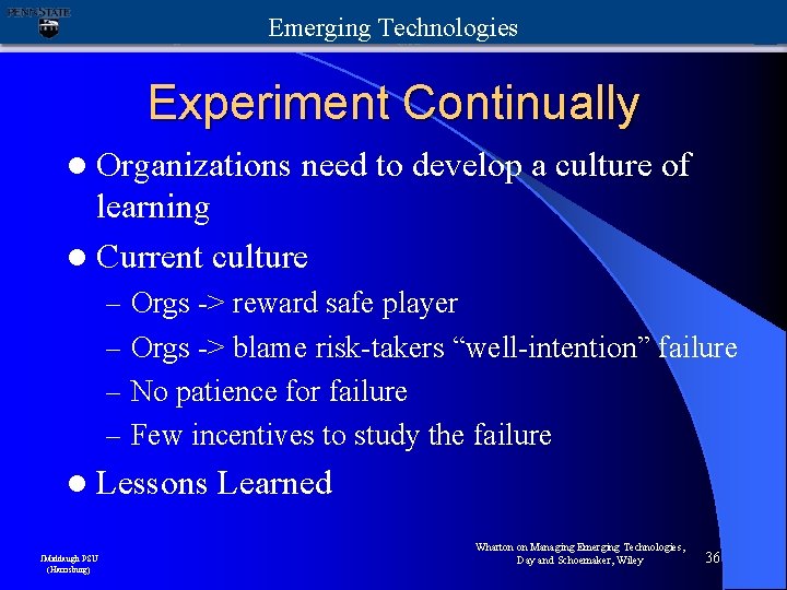 Emerging Technologies Experiment Continually l Organizations need to develop a culture of learning l