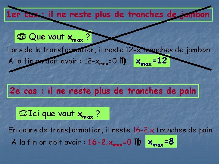 1 er cas : il ne reste plus de tranches de jambon a Que