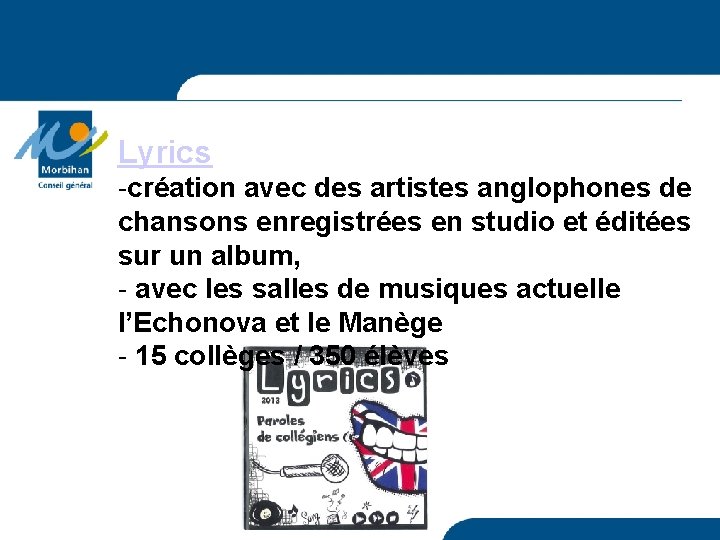 Lyrics -création avec des artistes anglophones de chansons enregistrées en studio et éditées sur