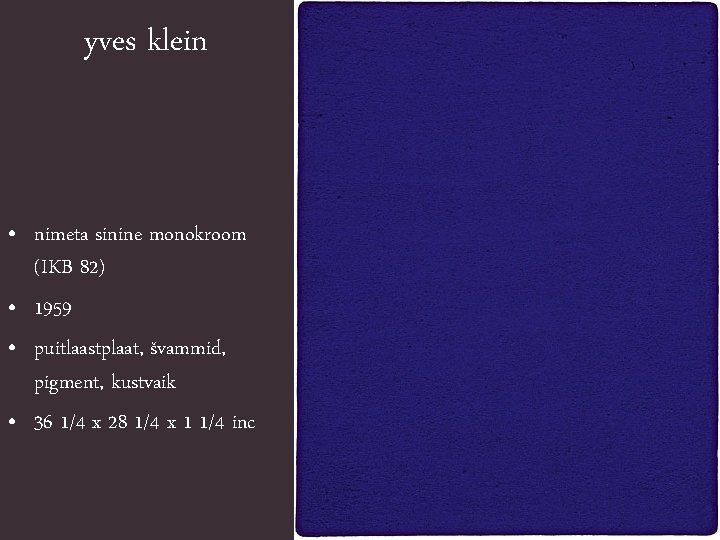 yves klein • nimeta sinine monokroom (IKB 82) • 1959 • puitlaastplaat, švammid, pigment,