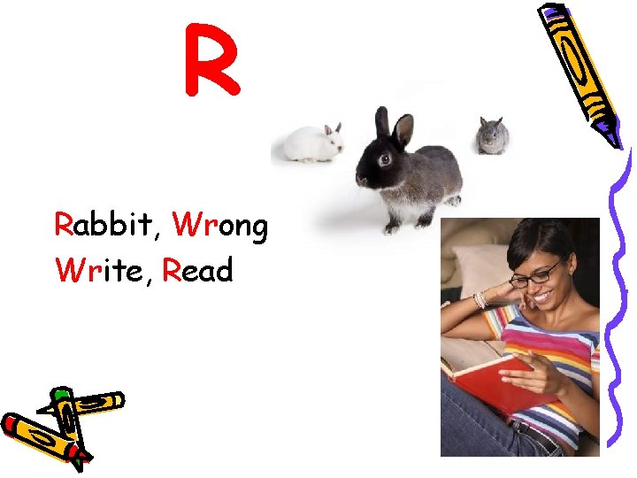 R Rabbit, Wrong, Write, Read 