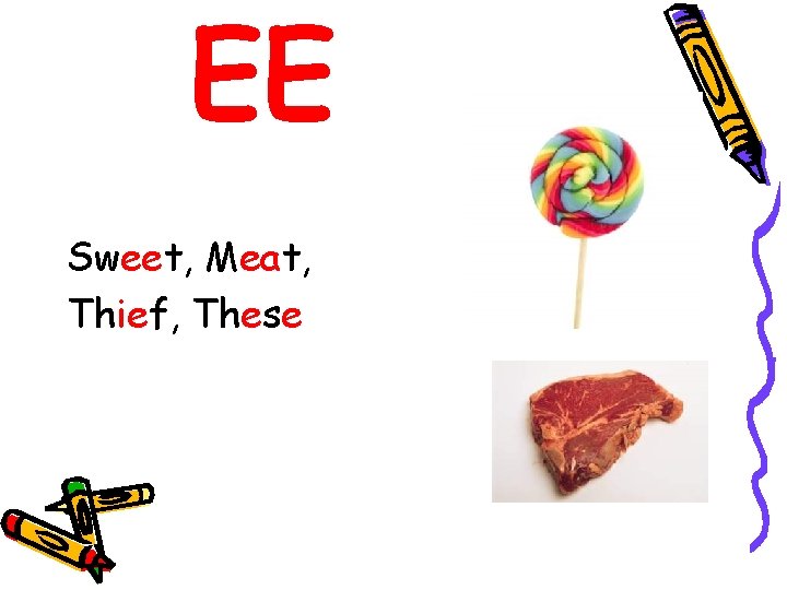 EE Sweet, Meat, Thief, These 