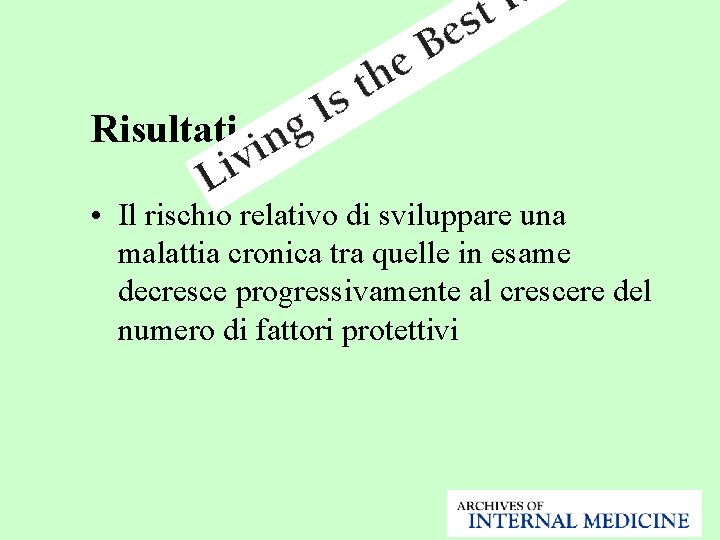 Risultati • Il rischio relativo di sviluppare una malattia cronica tra quelle in esame