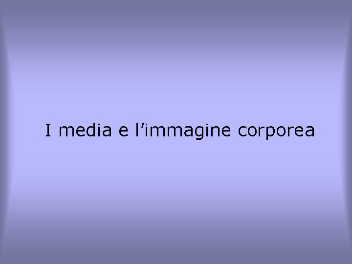 I media e l’immagine corporea 