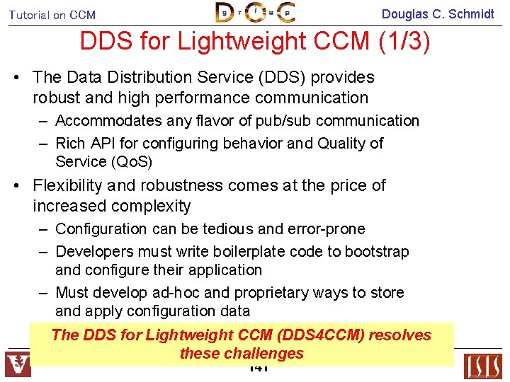 Douglas C. Schmidt Tutorial on CCM DDS for Lightweight CCM (1/3) • The Data
