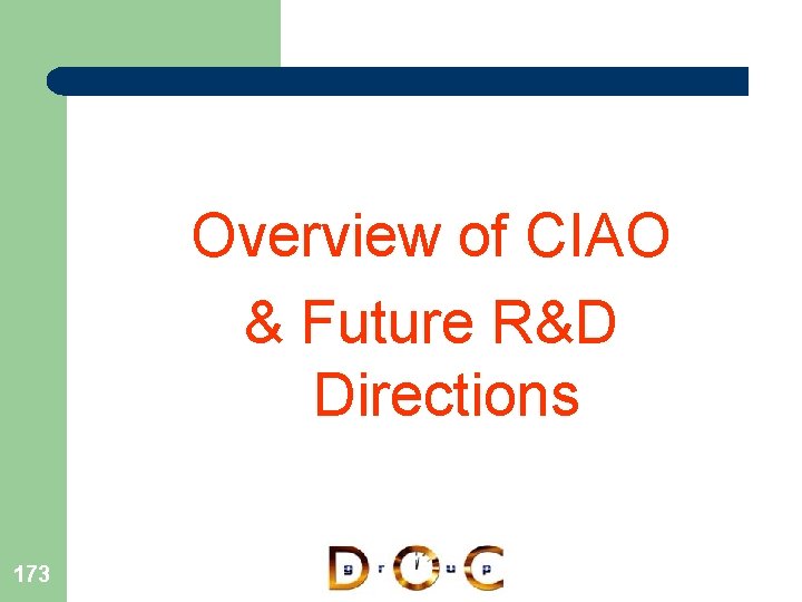 Overview of CIAO & Future R&D Directions 173 