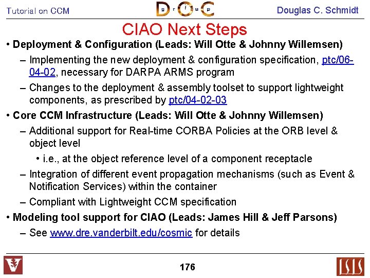 Douglas C. Schmidt Tutorial on CCM CIAO Next Steps • Deployment & Configuration (Leads: