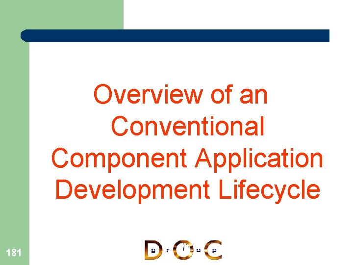 Overview of an Conventional Component Application Development Lifecycle 181 