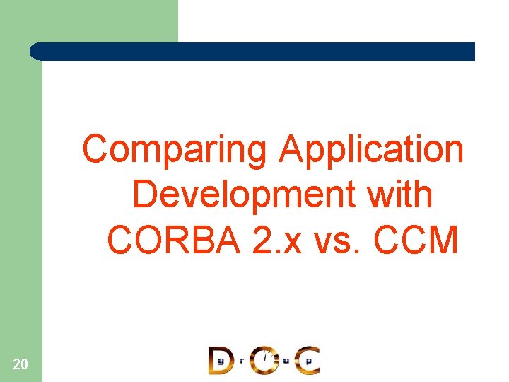 Comparing Application Development with CORBA 2. x vs. CCM 20 