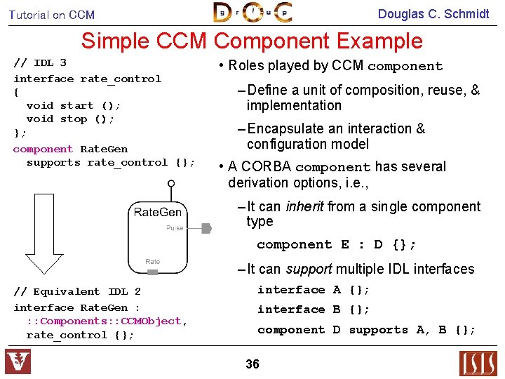 Douglas C. Schmidt Tutorial on CCM Simple CCM Component Example // IDL 3 interface